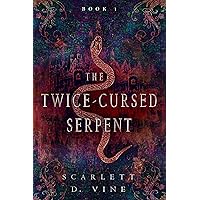 The Twice-Cursed Serpent The Twice-Cursed Serpent Kindle Paperback Hardcover