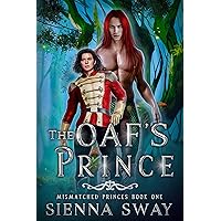 The Oaf's Prince (Mismatched Princes Book 1) The Oaf's Prince (Mismatched Princes Book 1) Kindle Paperback