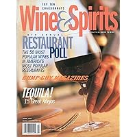 Wine & Spirits April 1997 Magazine 8th ANNUAL RESTAURANT POLL: THE 50 MOST POPULAR WINES IN AMERICA'S MOST POPULAR RESTAURANTS