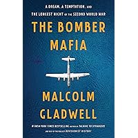 The Bomber Mafia: A Dream, a Temptation, and the Longest Night of the Second World War The Bomber Mafia: A Dream, a Temptation, and the Longest Night of the Second World War Audible Audiobook Paperback Kindle Hardcover