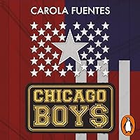 Chicago Boys (Spanish Edition) Chicago Boys (Spanish Edition) Kindle Audible Audiobook