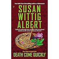 Death Come Quickly (China Bayles Book 22) Death Come Quickly (China Bayles Book 22) Kindle Mass Market Paperback Audible Audiobook Hardcover Audio CD