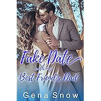 Fake Date with My Best Friend's Dad: Older Man Younger Woman Secret Baby Romance (Forbidden Fake Fantasies Book 2)
