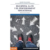 Els joves, la fe i el discerniment vocacional: Document final (Documents del magisteri Book 68) (Catalan Edition) Els joves, la fe i el discerniment vocacional: Document final (Documents del magisteri Book 68) (Catalan Edition) Kindle