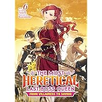The Most Heretical Last Boss Queen: From Villainess to Savior (Light Novel) Vol. 6 The Most Heretical Last Boss Queen: From Villainess to Savior (Light Novel) Vol. 6 Kindle Paperback