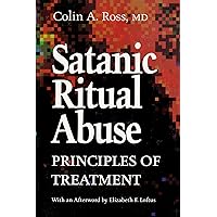 Satanic Ritual Abuse: Principles of Treatment Satanic Ritual Abuse: Principles of Treatment Paperback