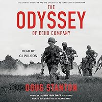 The Odyssey of Echo Company: The 1968 Tet Offensive and the Epic Battle to Survive the Vietnam War The Odyssey of Echo Company: The 1968 Tet Offensive and the Epic Battle to Survive the Vietnam War Audible Audiobook Paperback Kindle Hardcover Audio CD