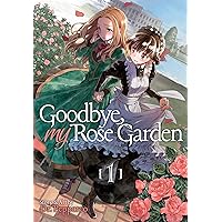 Goodbye, My Rose Garden Vol. 1 Goodbye, My Rose Garden Vol. 1 Paperback Kindle