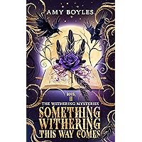 Something Withering This Way Comes (The Withering Mysteries Book 2) Something Withering This Way Comes (The Withering Mysteries Book 2) Kindle Audible Audiobook Paperback Audio CD