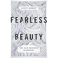 Fearless Beauty: The Hair Business Blueprint Fearless Beauty: The Hair Business Blueprint Kindle Hardcover Paperback