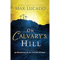On Calvary's Hill: 40 Readings for the Easter Season On Calvary's Hill: 40 Readings for the Easter Season Kindle Audible Audiobook Hardcover