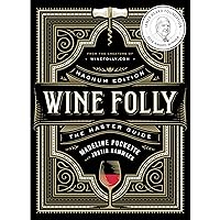 Wine Folly: Magnum Edition: The Master Guide Wine Folly: Magnum Edition: The Master Guide Hardcover Kindle Spiral-bound