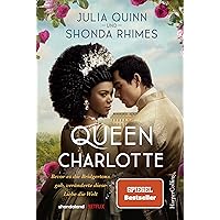 Queen Charlotte – Bevor es die Bridgertons gab, veränderte diese Liebe die Welt (German Edition)