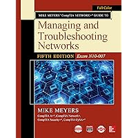 Mike Meyers CompTIA Network+ Guide to Managing and Troubleshooting Networks Fifth Edition (Exam N10-007) Mike Meyers CompTIA Network+ Guide to Managing and Troubleshooting Networks Fifth Edition (Exam N10-007) eTextbook Paperback