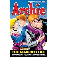 Archie: The Married Life Book 2 (The Married Life Series) Archie: The Married Life Book 2 (The Married Life Series) Kindle Paperback