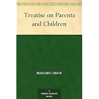 Treatise on Parents and Children Treatise on Parents and Children Kindle Hardcover Paperback MP3 CD Library Binding
