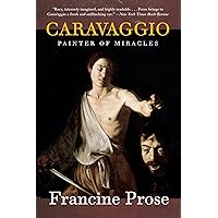 Caravaggio: Painter of Miracles (Eminent Lives) Caravaggio: Painter of Miracles (Eminent Lives) Kindle Paperback Audible Audiobook Hardcover Audio CD