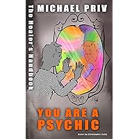 You Are A Psychic, The Healer's Handbook You Are A Psychic, The Healer's Handbook Kindle Paperback