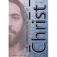 The Chronological Life of Christ (Vol 2) The Chronological Life of Christ (Vol 2) Kindle Paperback