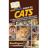 HowExpert Guide to Cats: 101 Tips to Learn How to Get, Take Care of, Raise, and Love Cats as a Cat Guardian HowExpert Guide to Cats: 101 Tips to Learn How to Get, Take Care of, Raise, and Love Cats as a Cat Guardian Kindle Audible Audiobook Hardcover Paperback