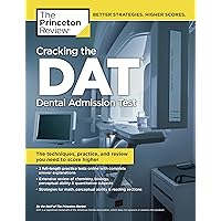 Cracking the DAT (Dental Admission Test): The Techniques, Practice, and Review You Need to Score Higher (Graduate School Test Preparation) Cracking the DAT (Dental Admission Test): The Techniques, Practice, and Review You Need to Score Higher (Graduate School Test Preparation) Paperback
