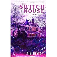 The Switch House: A Short Novel The Switch House: A Short Novel Kindle Paperback Audible Audiobook Hardcover