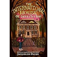 The International House of Dereliction The International House of Dereliction Hardcover Audible Audiobook Kindle Paperback Audio CD