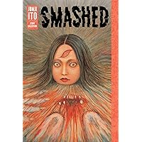 Smashed: Junji Ito Story Collection Smashed: Junji Ito Story Collection Hardcover Kindle