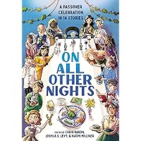 On All Other Nights: A Passover Celebration in 14 Stories On All Other Nights: A Passover Celebration in 14 Stories Hardcover Kindle Audible Audiobook Audio CD