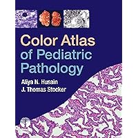 Color Atlas of Pediatric Pathology Color Atlas of Pediatric Pathology Kindle Hardcover