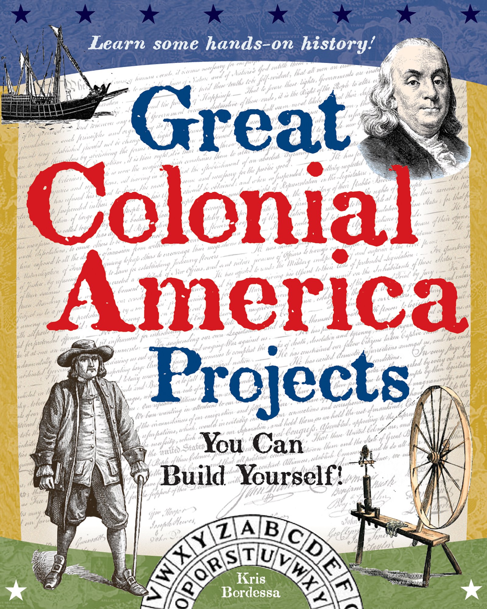 Great Colonial America Projects: You Can Build Yourself (Build It Yourself)