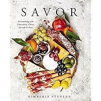 Savor: Entertaining with Charcuterie, Cheese, Spreads and More! Savor: Entertaining with Charcuterie, Cheese, Spreads and More! Hardcover Kindle