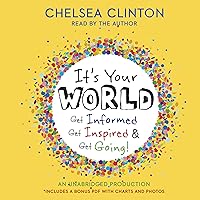 It's Your World: Get Informed, Get Inspired & Get Going! It's Your World: Get Informed, Get Inspired & Get Going! Paperback Audible Audiobook Kindle Hardcover Audio CD