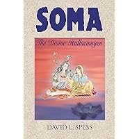 Soma: The Divine Hallucinogen Soma: The Divine Hallucinogen Hardcover