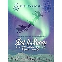 Let it Snow: Novella di Through the Flames Series (Italian Edition)
