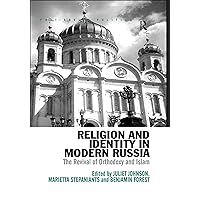 Religion and Identity in Modern Russia: The Revival of Orthodoxy and Islam (Post-Soviet Politics) Religion and Identity in Modern Russia: The Revival of Orthodoxy and Islam (Post-Soviet Politics) Kindle Hardcover Paperback