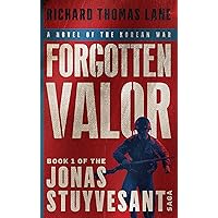 Forgotten Valor: A Korean War Military Novel (The Jonas Stuyvesant Saga Book 1)