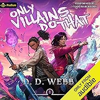 Only Villains Do That: An Isekai Adventure: Only Villains Do That, Book 1 Only Villains Do That: An Isekai Adventure: Only Villains Do That, Book 1 Audible Audiobook Kindle Paperback