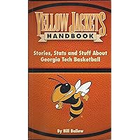 Yellow Jackets Handbook: Stories, Stats and Stuff about Georgia Tech Basketball Yellow Jackets Handbook: Stories, Stats and Stuff about Georgia Tech Basketball Paperback