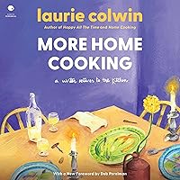 More Home Cooking: A Writer Returns to the Kitchen More Home Cooking: A Writer Returns to the Kitchen Kindle Paperback Audible Audiobook Hardcover Audio CD