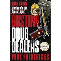 Busting Drug Dealers: Diaries of a DEA Special Agent Busting Drug Dealers: Diaries of a DEA Special Agent Kindle Audible Audiobook Paperback Hardcover