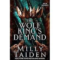 The Wolf King's Demand (Pack Royalty Book 3) The Wolf King's Demand (Pack Royalty Book 3) Kindle Audible Audiobook Hardcover Paperback