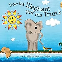 How the Elephant Got His Trunk: African Fable Series How the Elephant Got His Trunk: African Fable Series Audible Audiobook Paperback