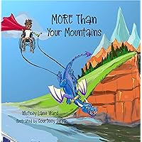 MORE Than Your Mountains MORE Than Your Mountains Kindle Hardcover Paperback