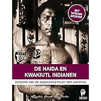 De Haida en Kwakiutl Indianen: Designs van de noordwestkust van Amerika (Dutch Edition)
