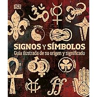 Signos y símbolos (Signs and Symbols): Guía ilustrada de su origen y significado (DK Compact Culture Guides) (Spanish Edition)