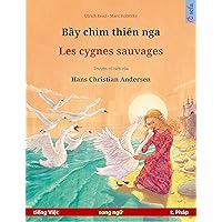 Bầy chim thiên nga – Les cygnes sauvages (tiếng Việt – t. Pháp): Sách thiếu nhi song ngữ dựa theo truyện cổ tích của Hans Christian Andersen (French Edition)