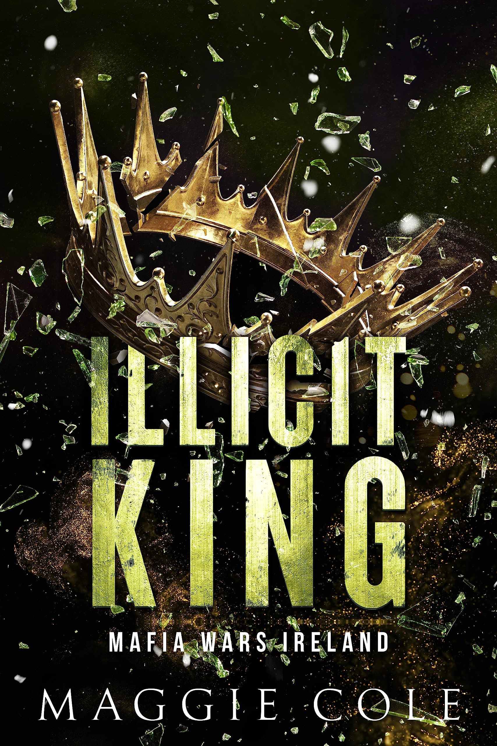 Illicit King: An Enemies to Lovers Age Gap Dark Romance (Mafia Wars Ireland Book 1)