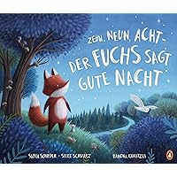 Zehn, neun, acht - der Fuchs sagt gute Nacht: Bilderbuch ab 3 Jahren (German Edition) Zehn, neun, acht - der Fuchs sagt gute Nacht: Bilderbuch ab 3 Jahren (German Edition) Kindle Hardcover