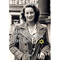 Maman, je ne veux plus être Juif (French Edition) Maman, je ne veux plus être Juif (French Edition) Kindle Paperback